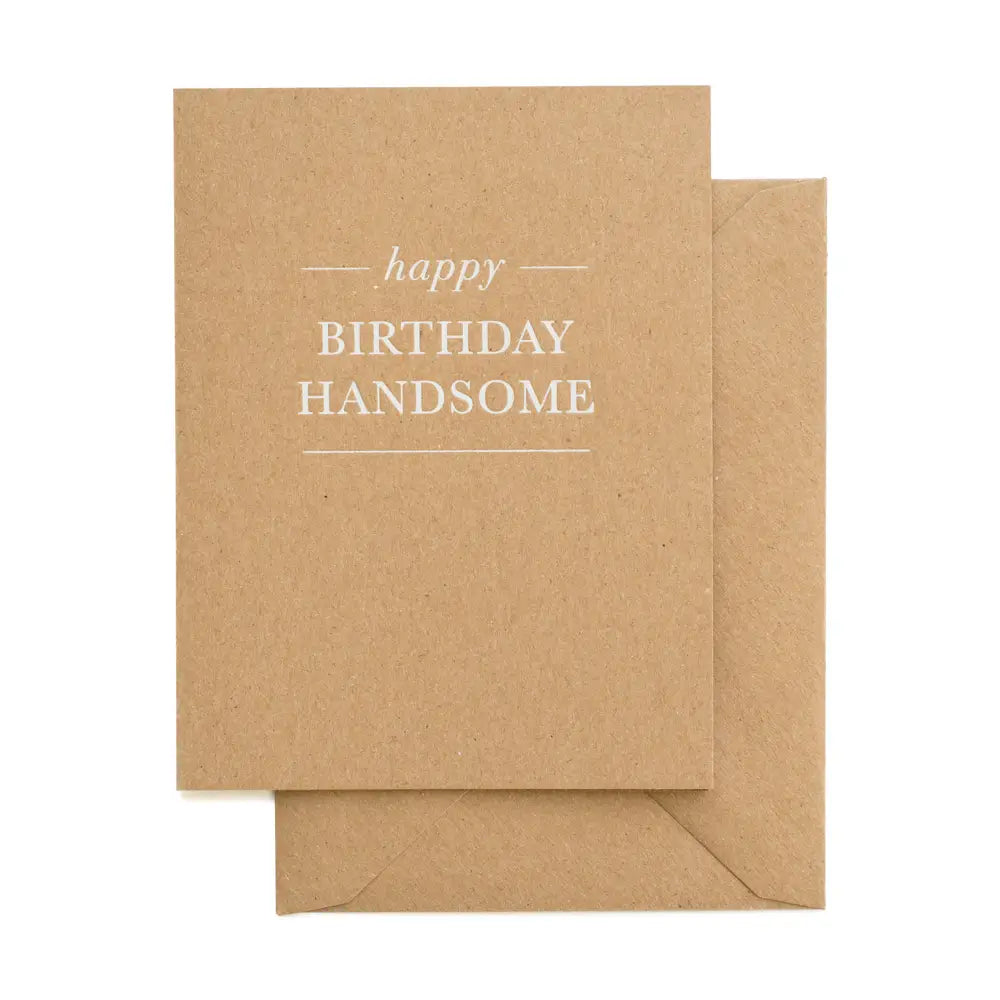 Happy Birthday Handsome Greeting Card