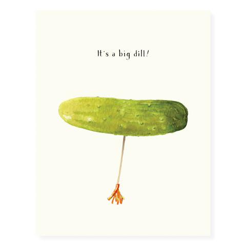 It's A Big Dill Greeting Card