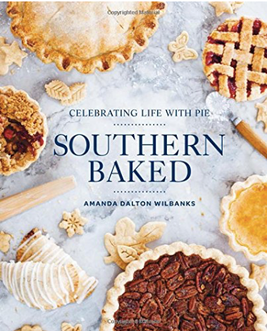 Southern Baked : Celebrating Life with Pie